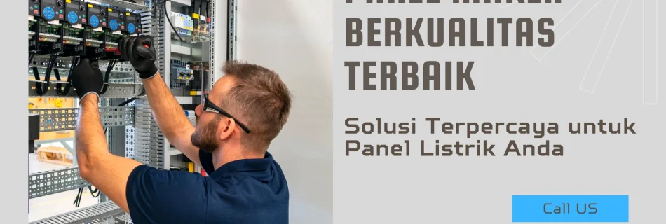Panel Maker Berkualitas Terbaik - Solusi Terpercaya untuk Panel Listrik Anda